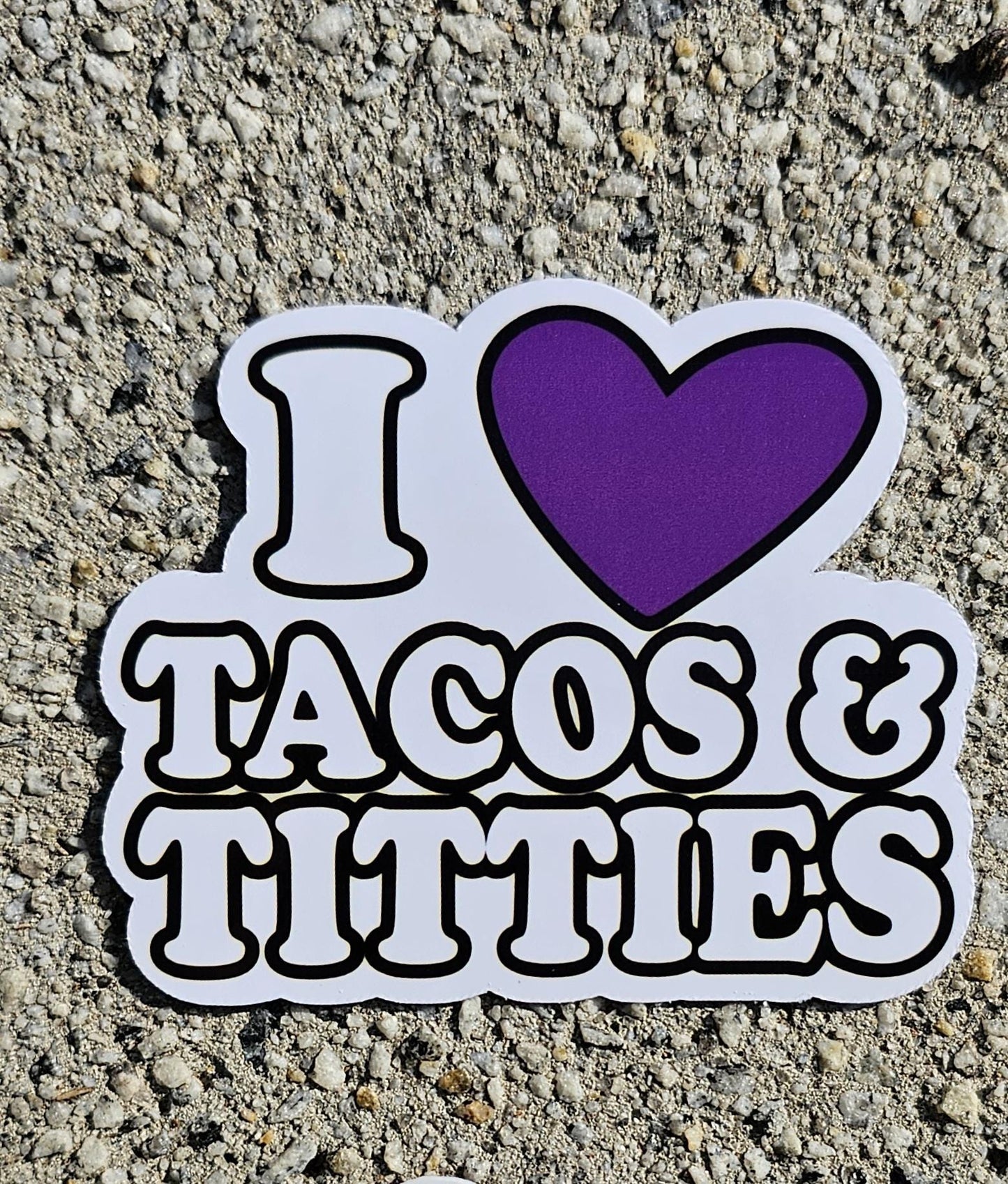 For the Bold and the Hungry: 'I Love Tacos & Titties' Sticker!