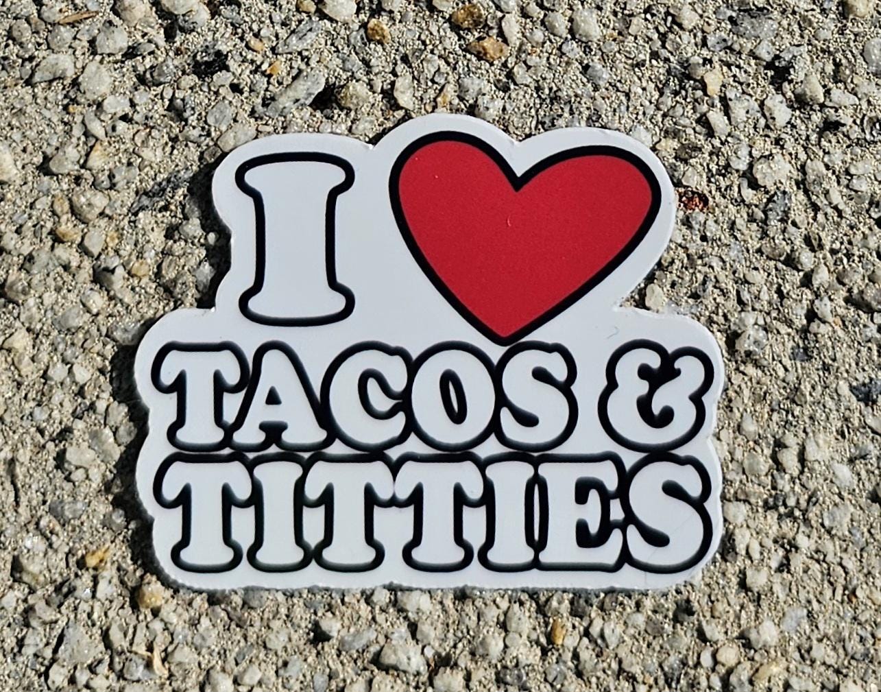 For the Bold and the Hungry: 'I Love Tacos & Titties' Sticker!