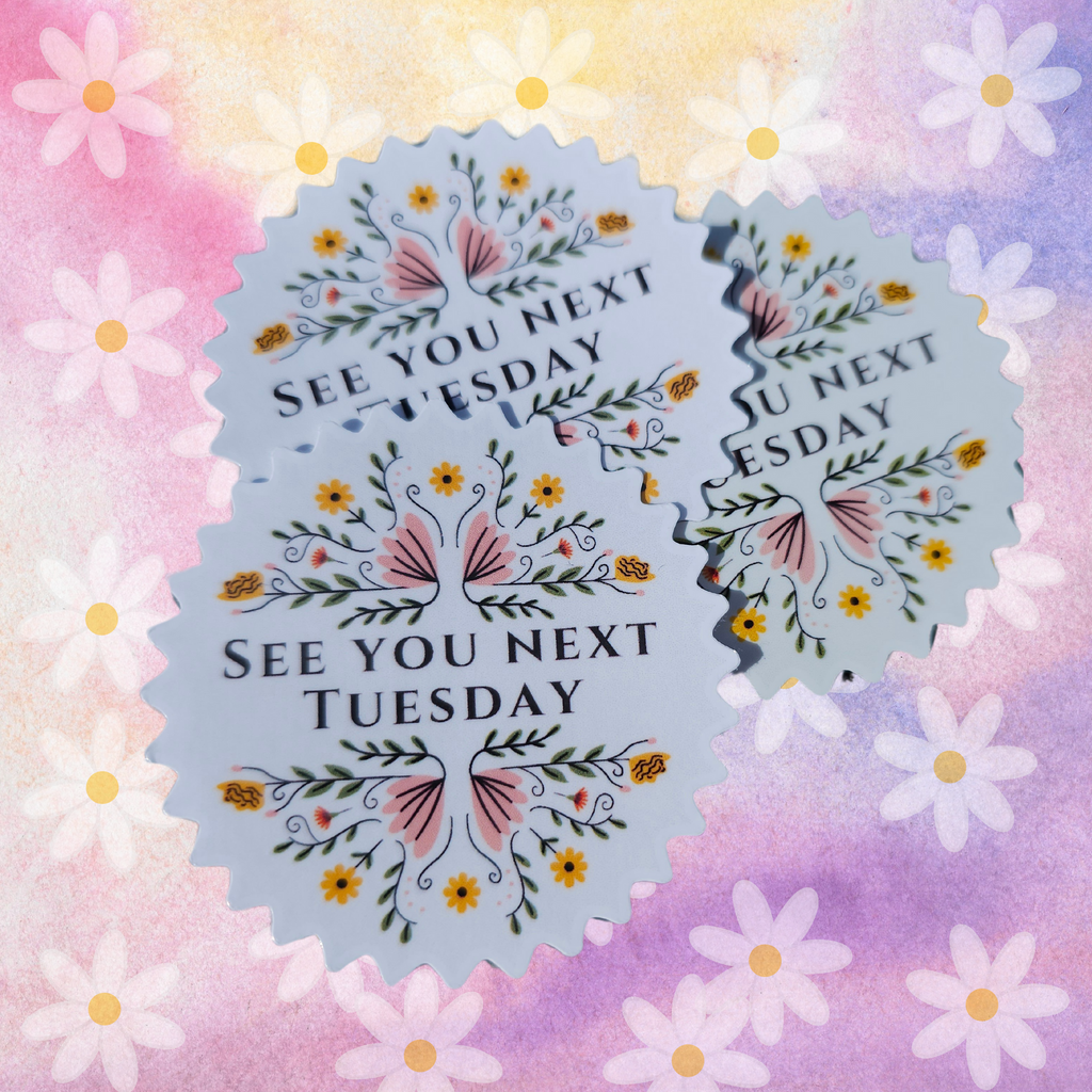 See You Next Tuesday Sticker