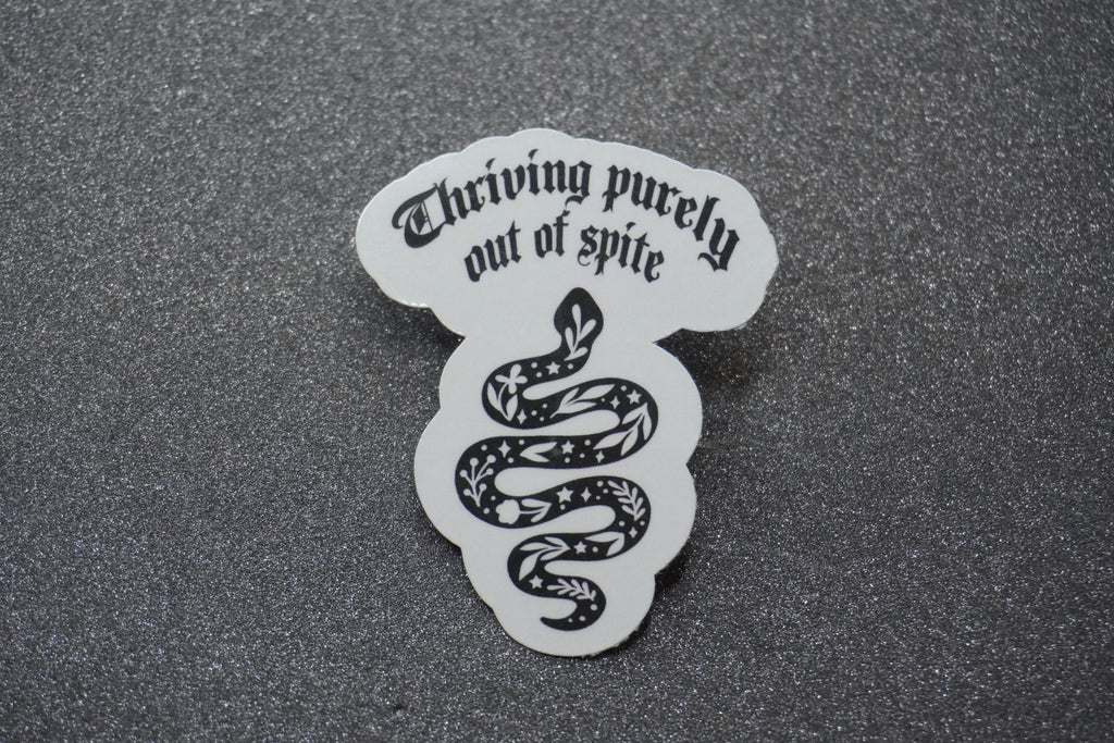 Vinyl Sticker "Thriving Out of Spite" – Because Nothing Says Success Like Proving Them Wrong!