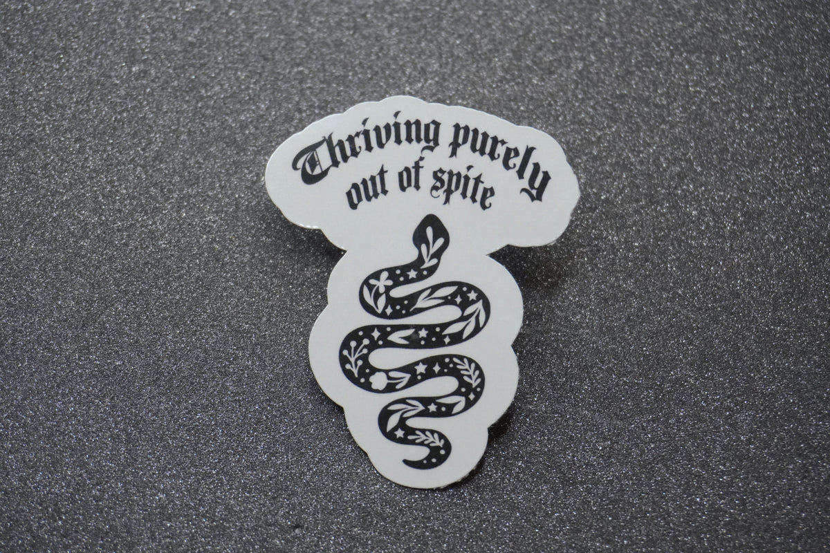 Vinyl Sticker "Thriving Out of Spite" – Because Nothing Says Success Like Proving Them Wrong!