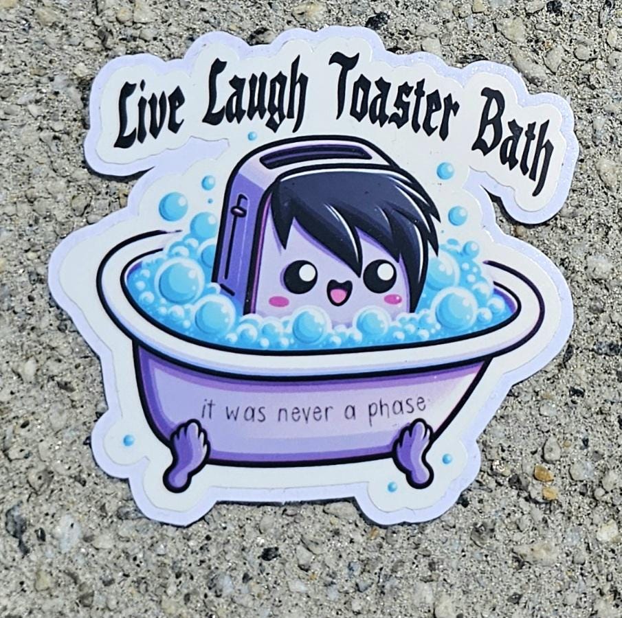 Live Laugh Toaster Bath Sticker – Kawaii Emo Vinyl Decal | Dark Humor | It Was Never a Phase | Elder Millennial Vibes