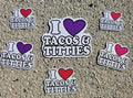 For the Bold and the Hungry: 'I Love Tacos & Titties' Sticker!