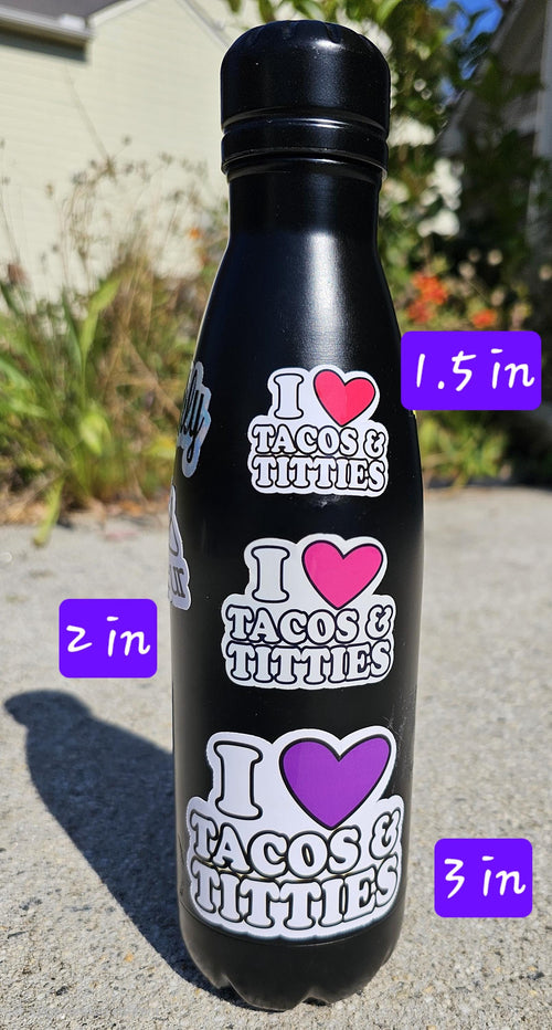 For the Bold and the Hungry: 'I Love Tacos & Titties' Sticker!