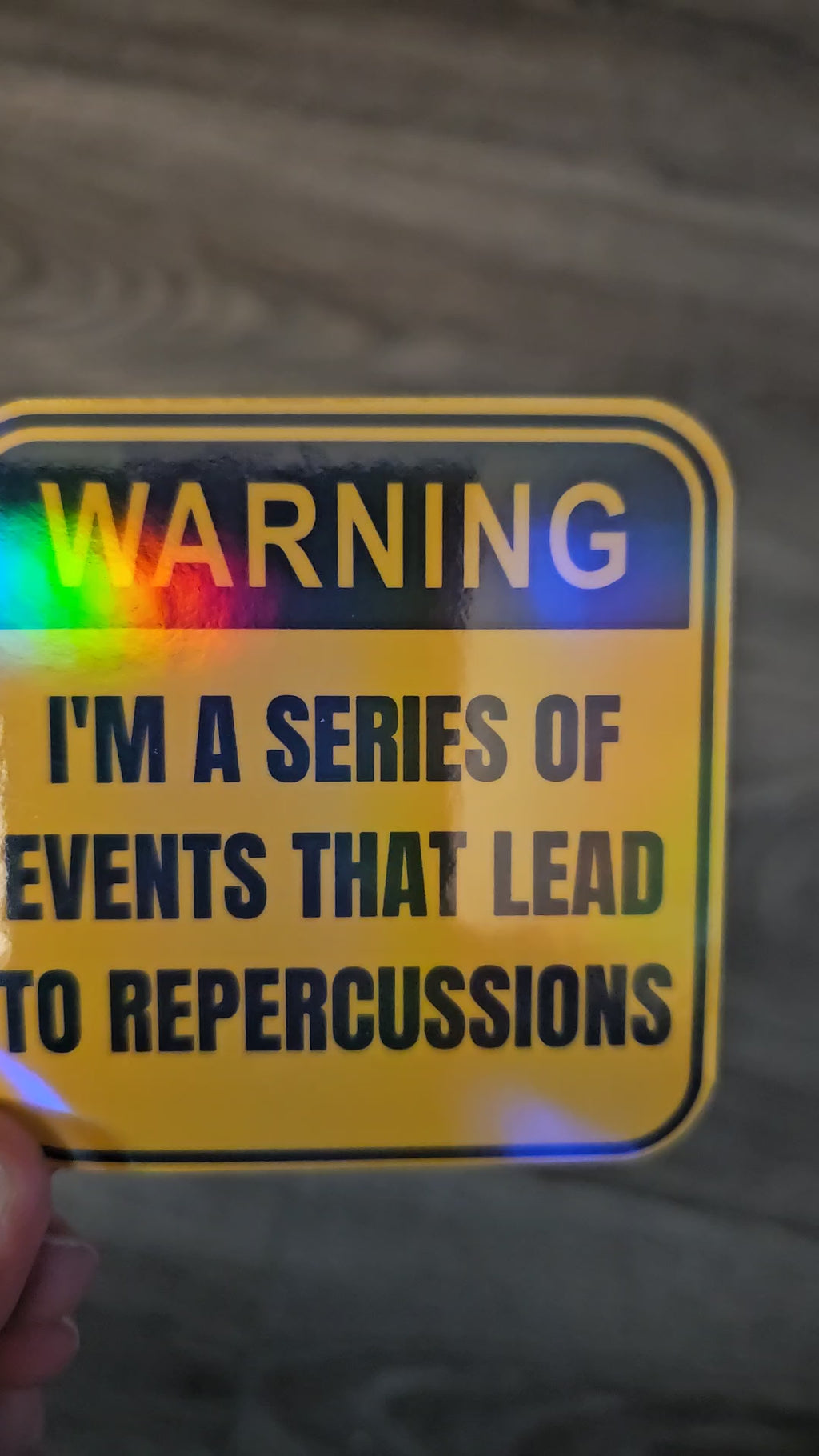 Funny Sticker "Warning I'm a Series of Events That Lead to Repercussions" to Add Some Humor and Warning to Your Belongings and More!