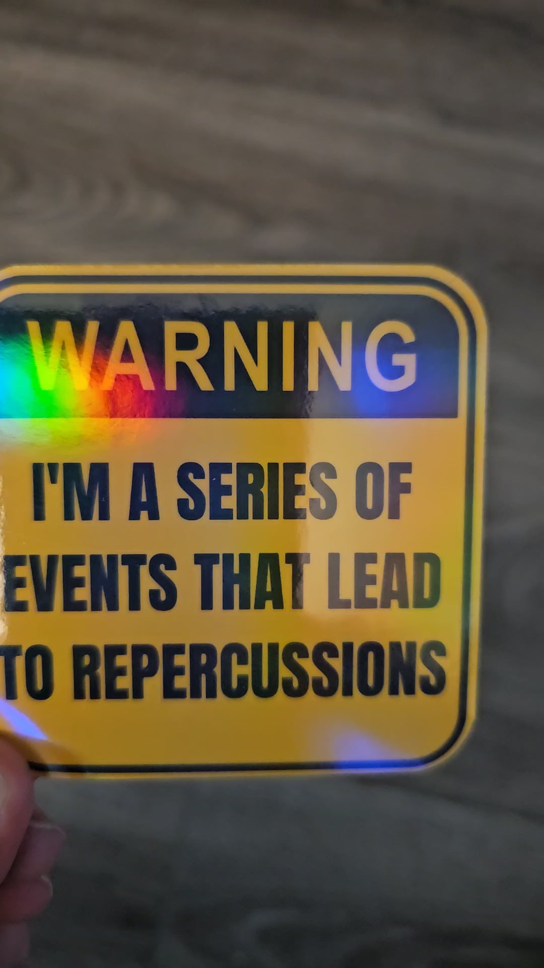Funny Sticker "Warning I'm a Series of Events That Lead to Repercussions" to Add Some Humor and Warning to Your Belongings and More!