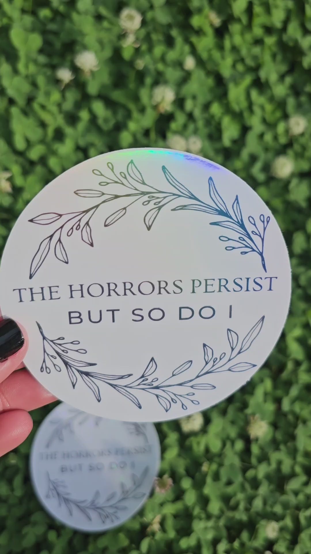 Vinyl Sticker "The Horrors Persist But So Do I"– because life's a horror show, but hey, you're the star who refuses to exit the stage!